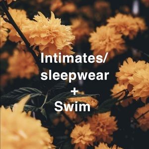 Intimates/Sleepwear and Swim!